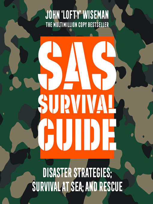 Title details for SAS Survival Guide – Disaster Strategies; Survival at Sea; and Rescue by John 'Lofty' Wiseman - Available